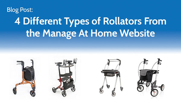 Four varied rollators displayed on a blue gradient, titled 4 Different Types of Rollators From the Manage At Home Website.. Image